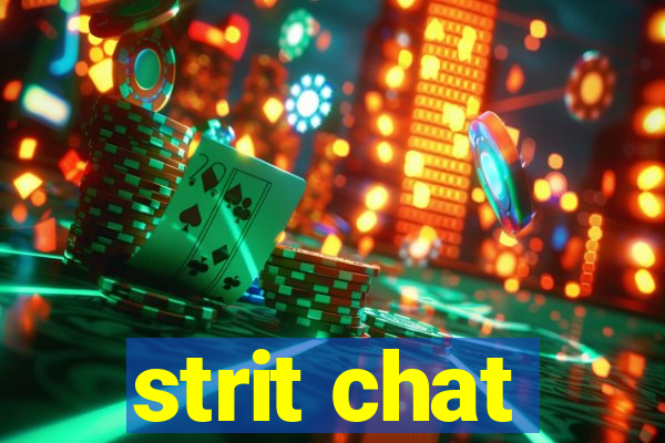 strit chat